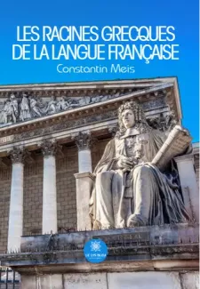Les racines grecques de la langue française