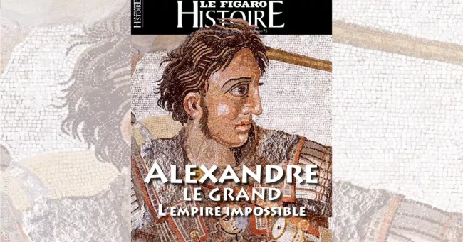 Le nouveau Figaro Histoire : la prodigieuse épopée d’Alexandre le Grand.